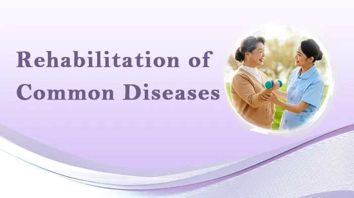 Rehabilitation of Common Diseases