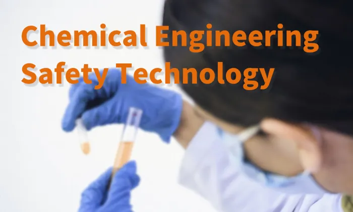 Chemical Engineering Safety Technology