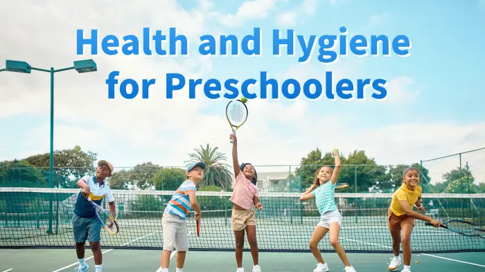 Health and Hygiene for Preschoolers