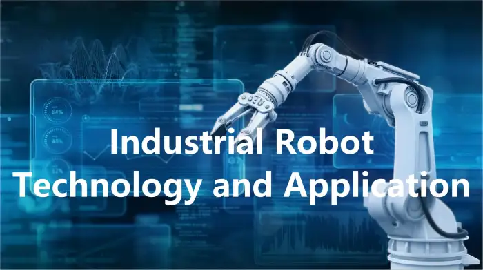 Industrial Robot Technology and Application